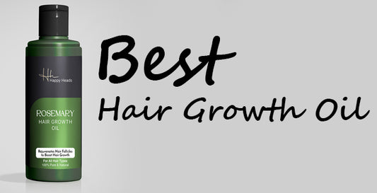 Best Hair Care Oil for Growth - Happy Heads